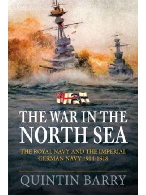 The War in the North Sea - The Royal Navy and the Imperial German Navy 1914-1918 - PRE ORDER