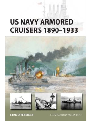 US Navy Armored Cruisers 1890-1933 (New Vanguard) - PRE ORDER