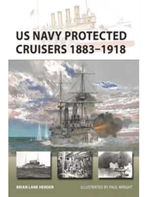 US Navy Protected Cruisers 1883-1918 (New Vanguard) - PRE ORDER